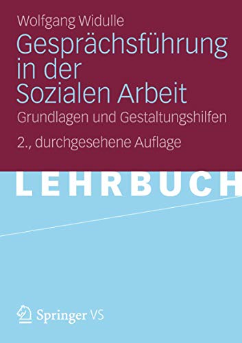 Gesprächsführung in der Sozialen Arbeit: Grundlagen und Gestaltungshilfen (German Edition), 2. Durchgesehene Auflage von VS Verlag für Sozialwissenschaften